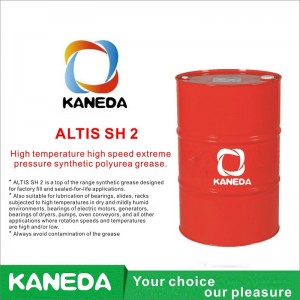 KANEDA ALTIS SH 2 Unsoare de poliurea sintetică de înaltă viteză la temperatură ridicată.